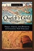 Quelch's Gold: Piracy, Greed, and Betrayal in Colonial New England