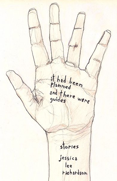 It Had Been Planned and There Were Guides: Stories