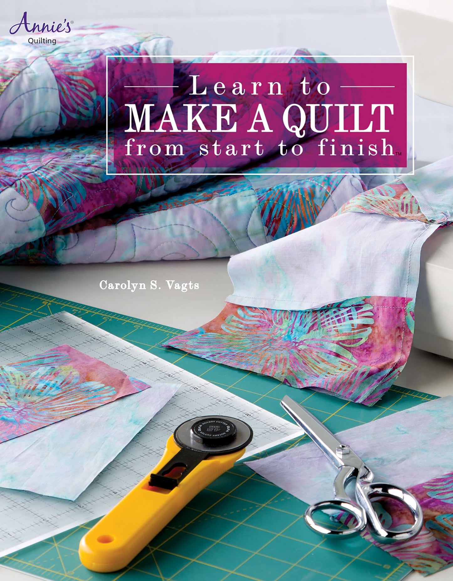 Learn to Make a Quilt from Start to Finish