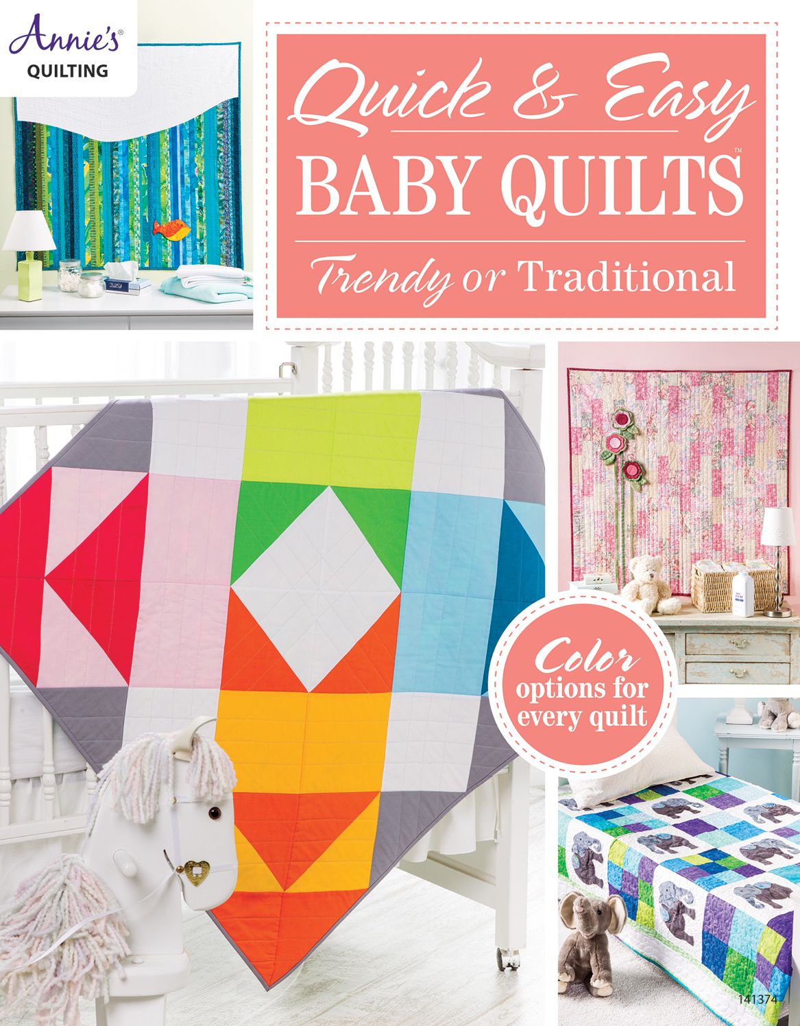 Quick & Easy Baby Quilts: Trendy or Traditional