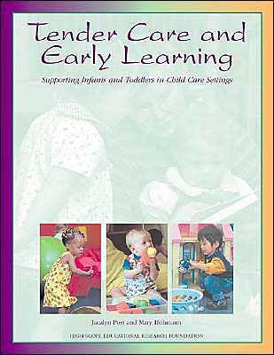 Tender Care and Early Learning : Supporting Infants and Toddlers in Child Care Settings