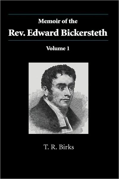 Memoir Of The Rev. Edward Bickersteth