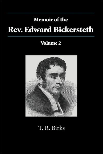 Memoir Of The Rev. Edward Bickersteth