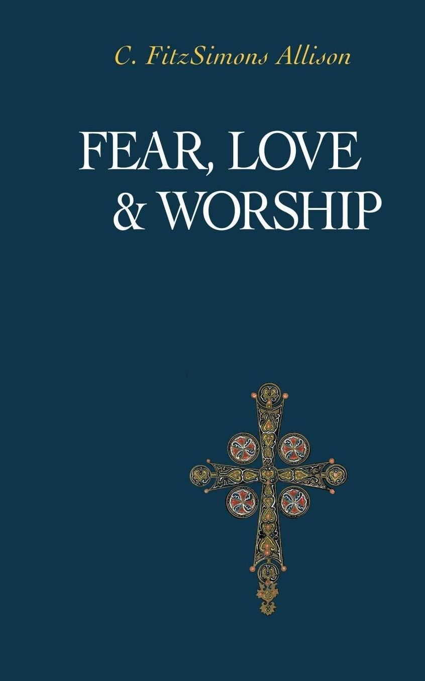 Fear, Love, And Worship