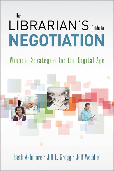 The Librarian's Guide to Negotiation: Winning Strategies for the Digital Age
