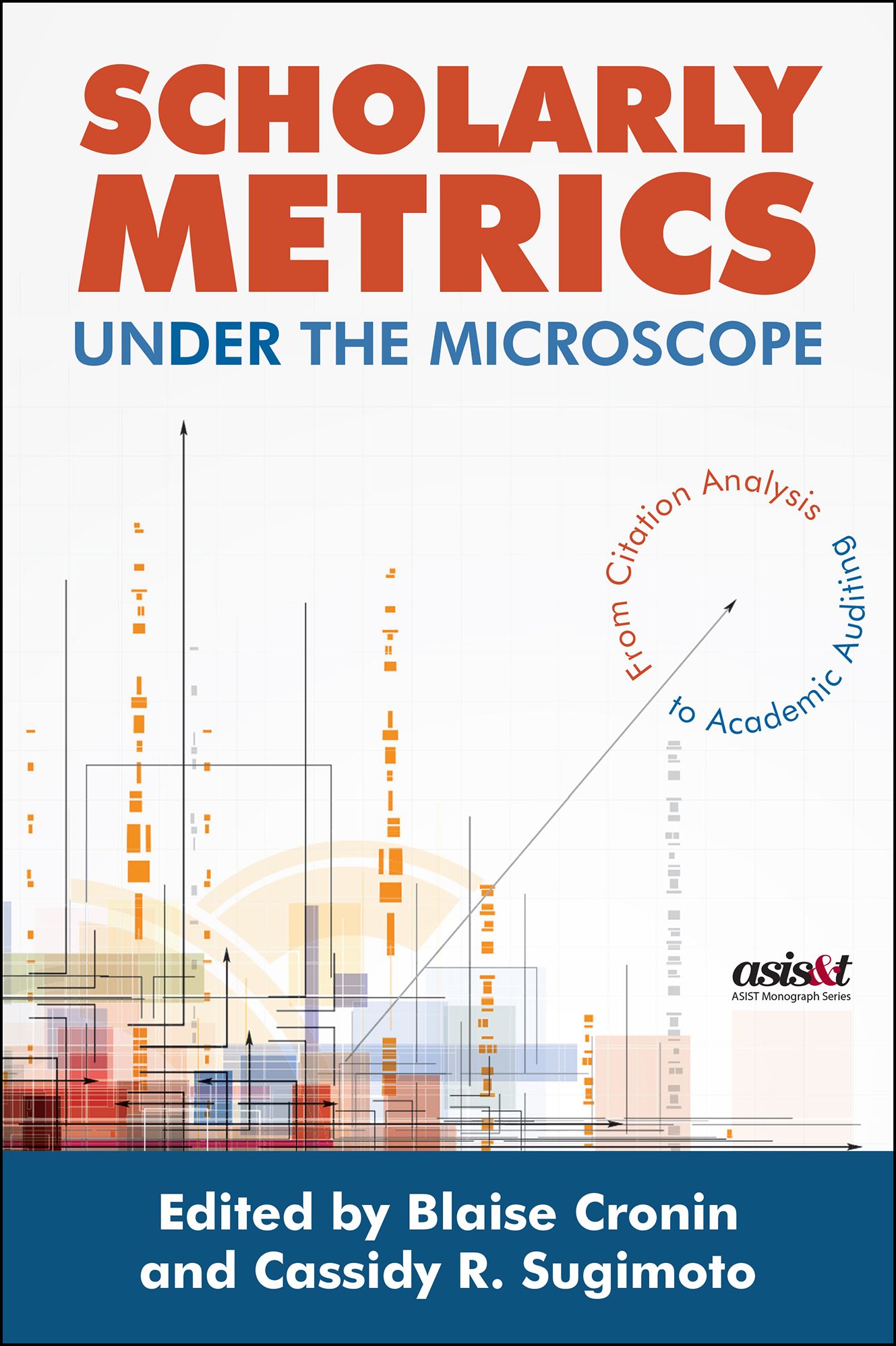 Scholarly Metrics Under the Microscope : From Citation Analysis to Academic Auditing
