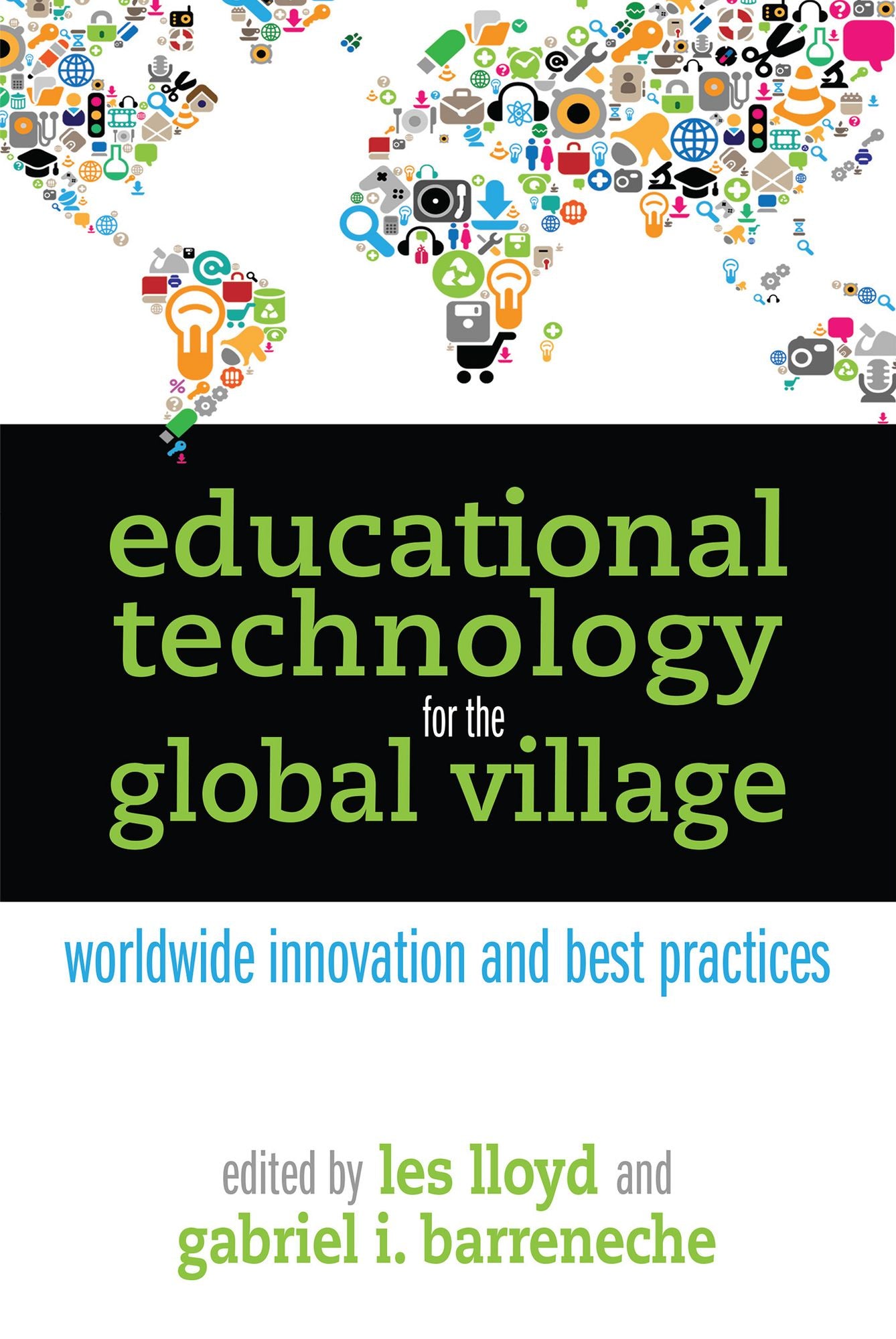 Educational Technology for the Global Village: Worldwide Innovation and Best Practices