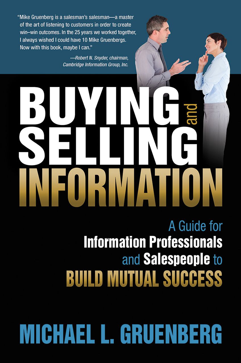 Buying and Selling Information: A Guide for Information Professionals and Salespeople to Build Mutual Success