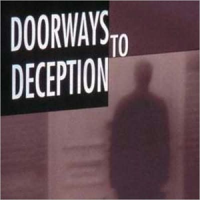 Doorways to Deception: How Deception Comes, How it Destroys, and How You Can Avoid It