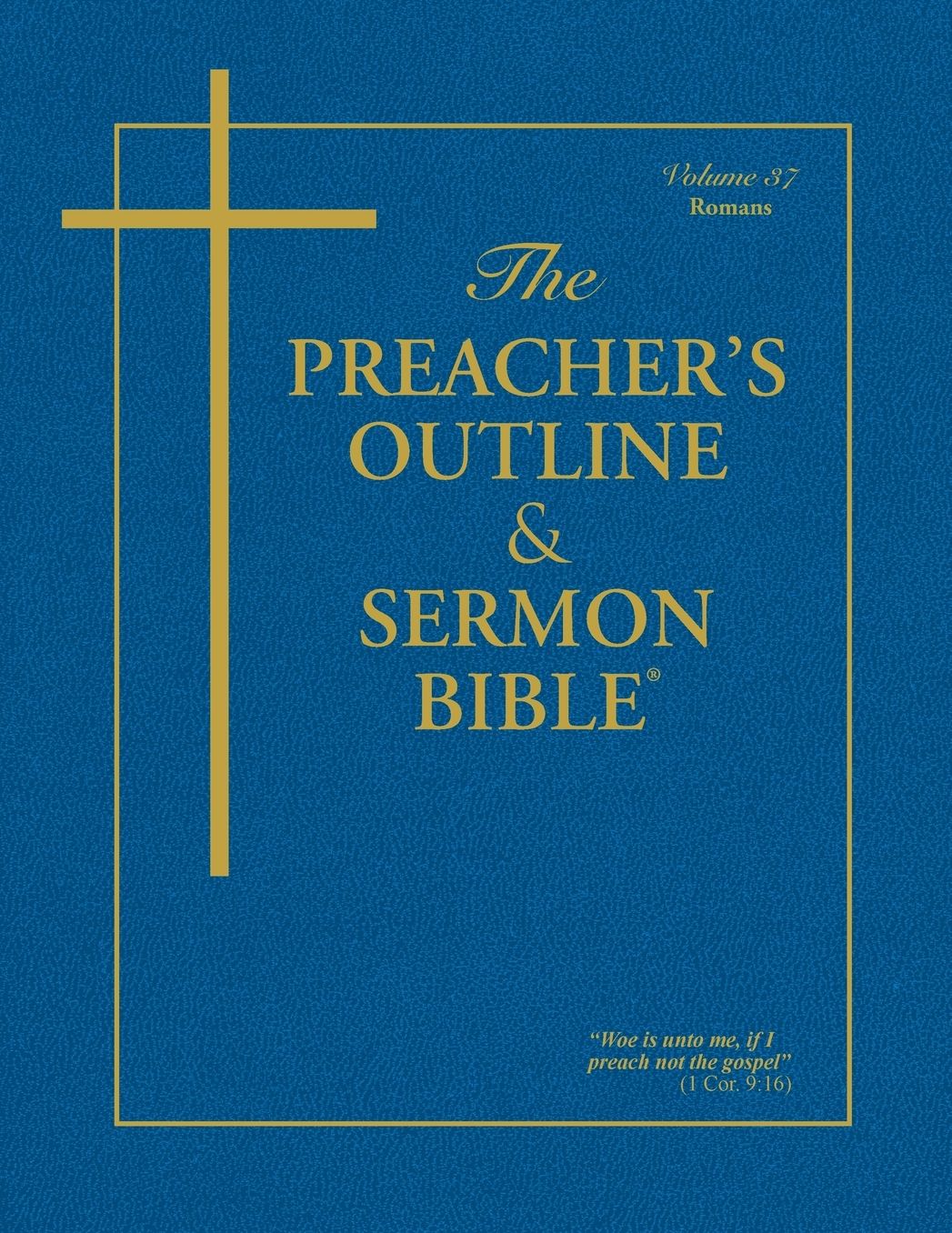 Preacher's Outline and Sermon Bible (KJV): Romans