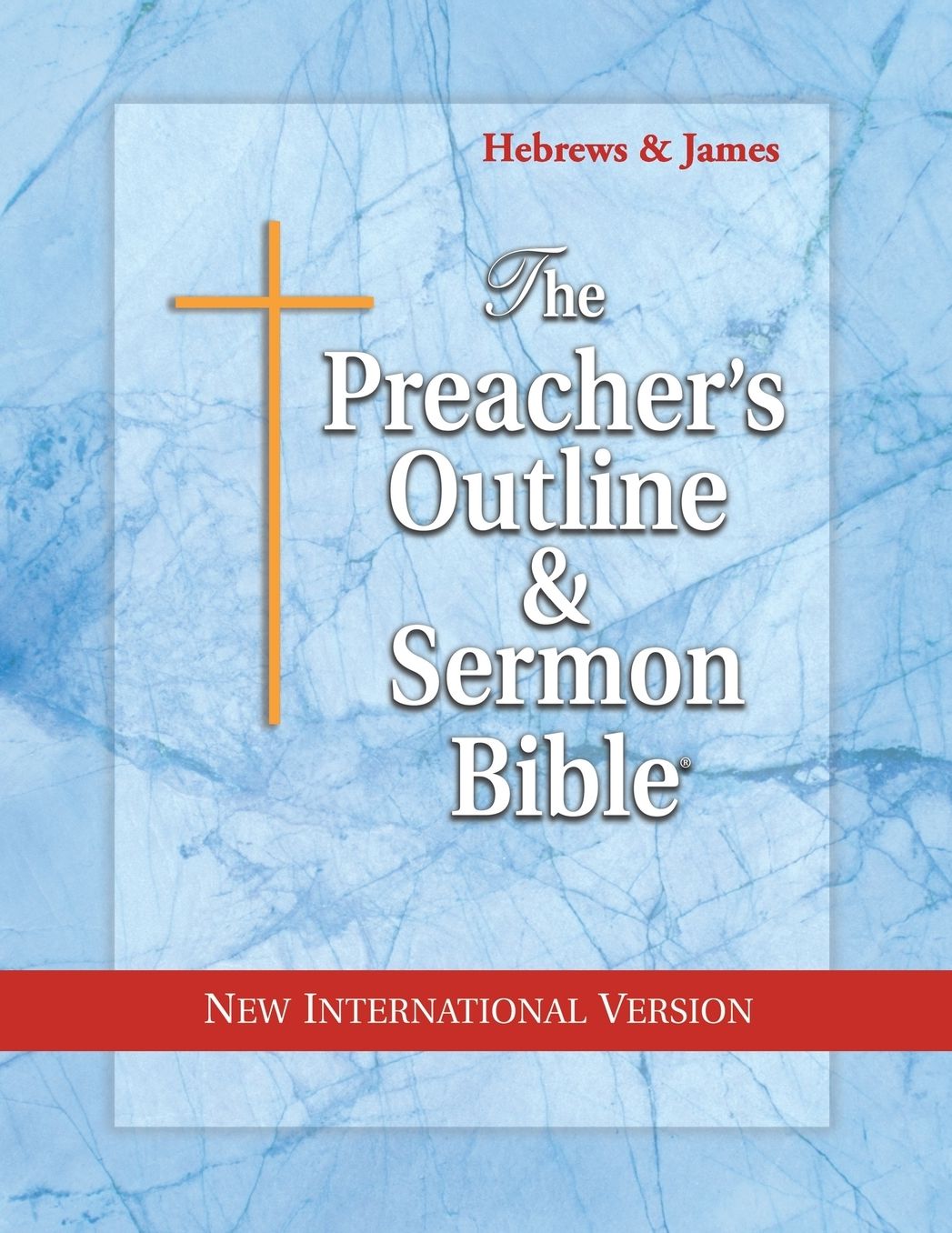 Preacher's Outline and Sermon Bible, NT, NIV: Hebrews, James