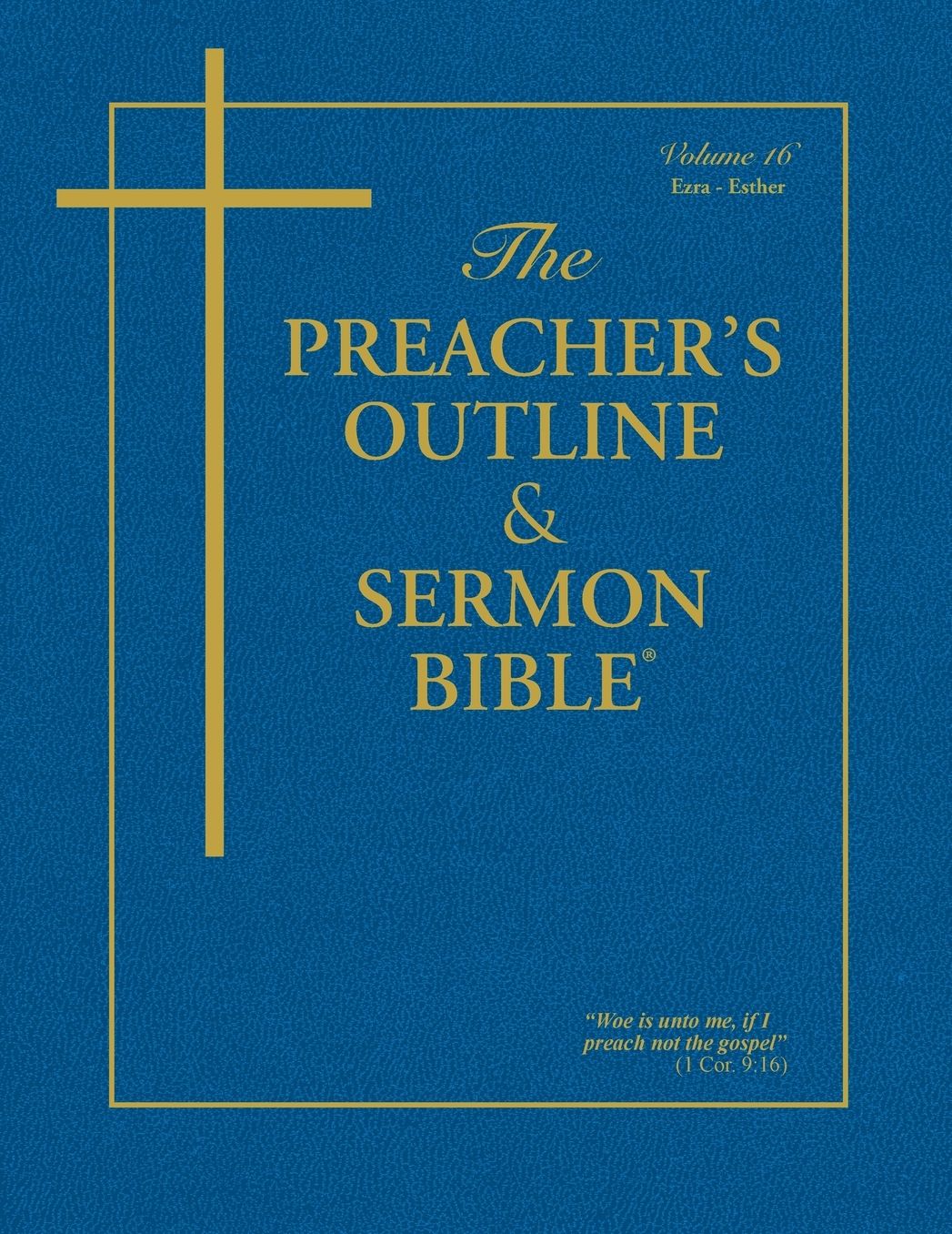 The Preachers Outline and Sermon Bible-KJV: Ezra, Nehemiah, Esther