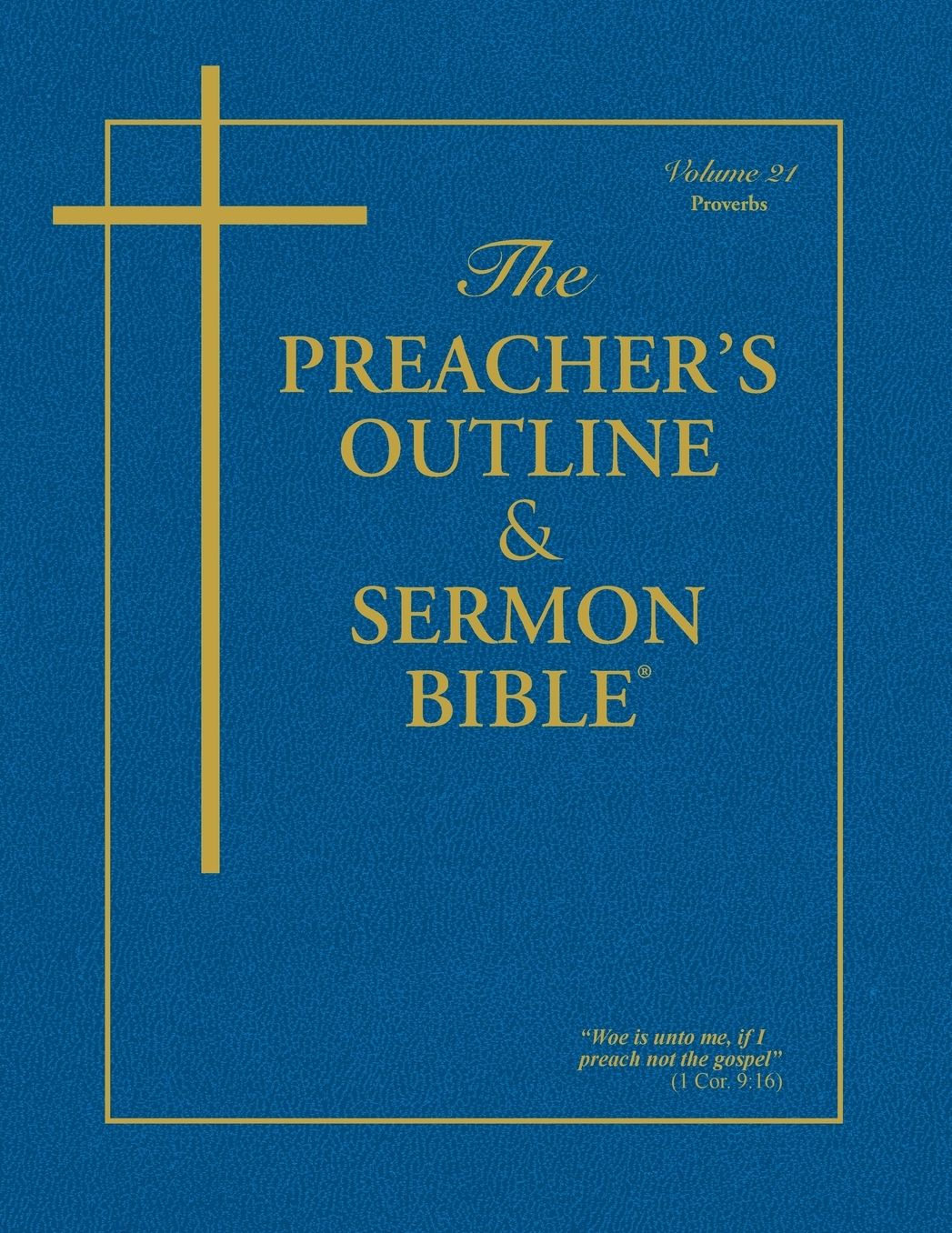 The Preacher's Outline & Sermon Bible: Proverbs