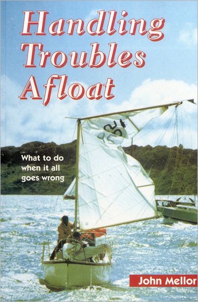 Handling Troubles Afloat: What to Do When It All Goes Wrong