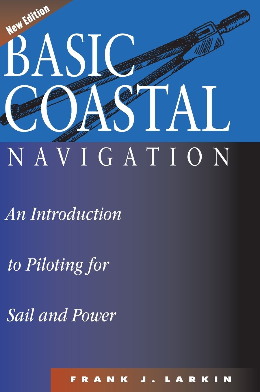 Basic Coastal Navigation: An Introduction to Piloting for Sail and Power