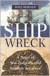 Shipwreck; A Saga of Sea Tragedy and Sunken Treasure