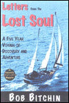 Letters from the Lost Soul: A Five Year Voyage of Discovery and Adventure
