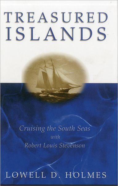 Treasured Islands: Cruising the South Seas with Robert Louis Stevenson
