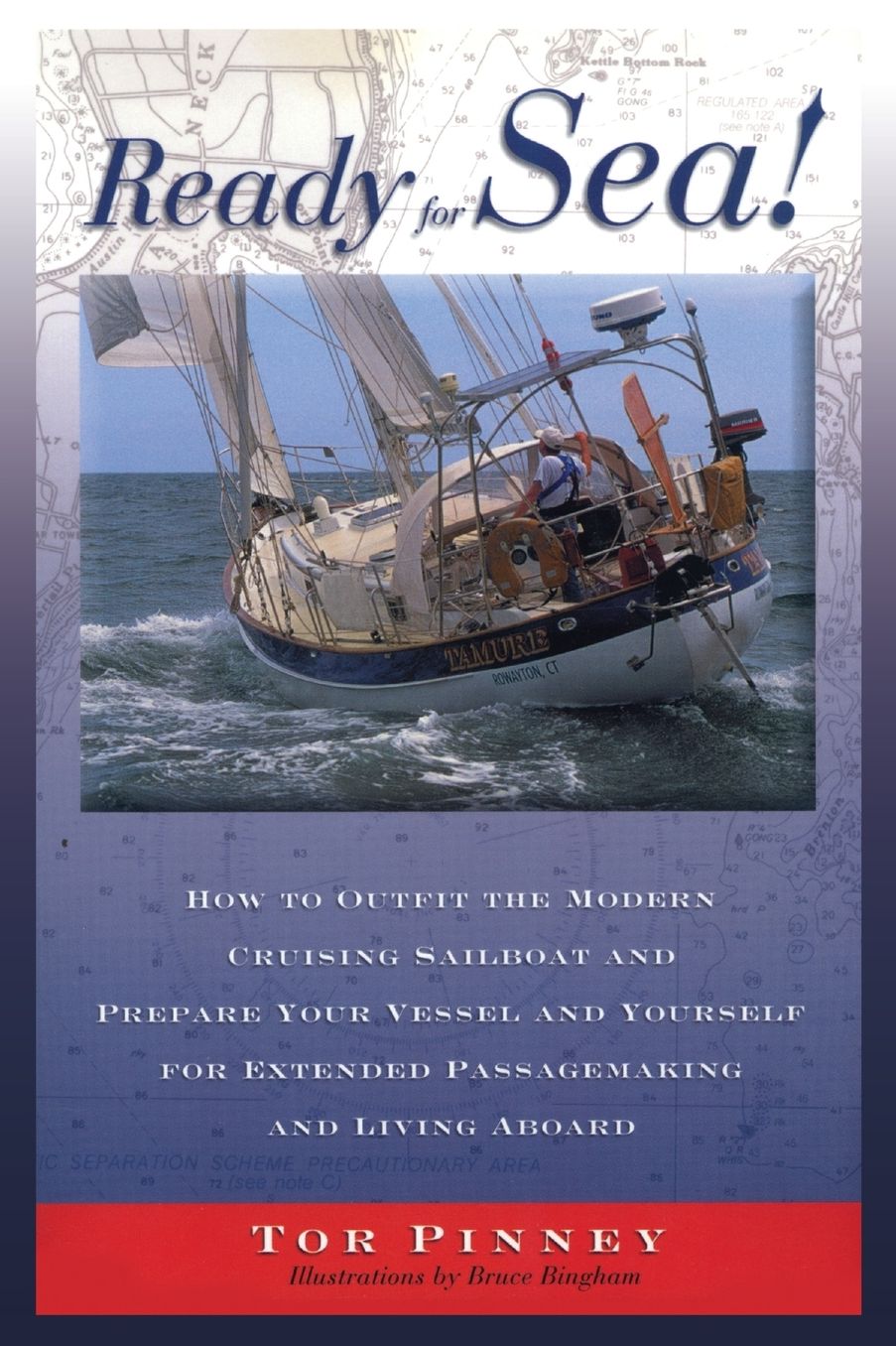 Ready for Sea!: How to Outfit the Modern Cruising Sailboat and Prepare Your Vessel for Extended Passagemaking and Living Abroad