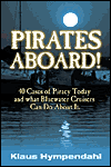 Pirates Aboard!: 40 Cases of Piracy Today and What Bluewater Cruisers Can Do about It
