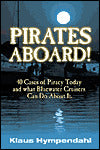 Pirates Aboard!: 40 Cases of Piracy Today and What Bluewater Cruisers Can Do about It