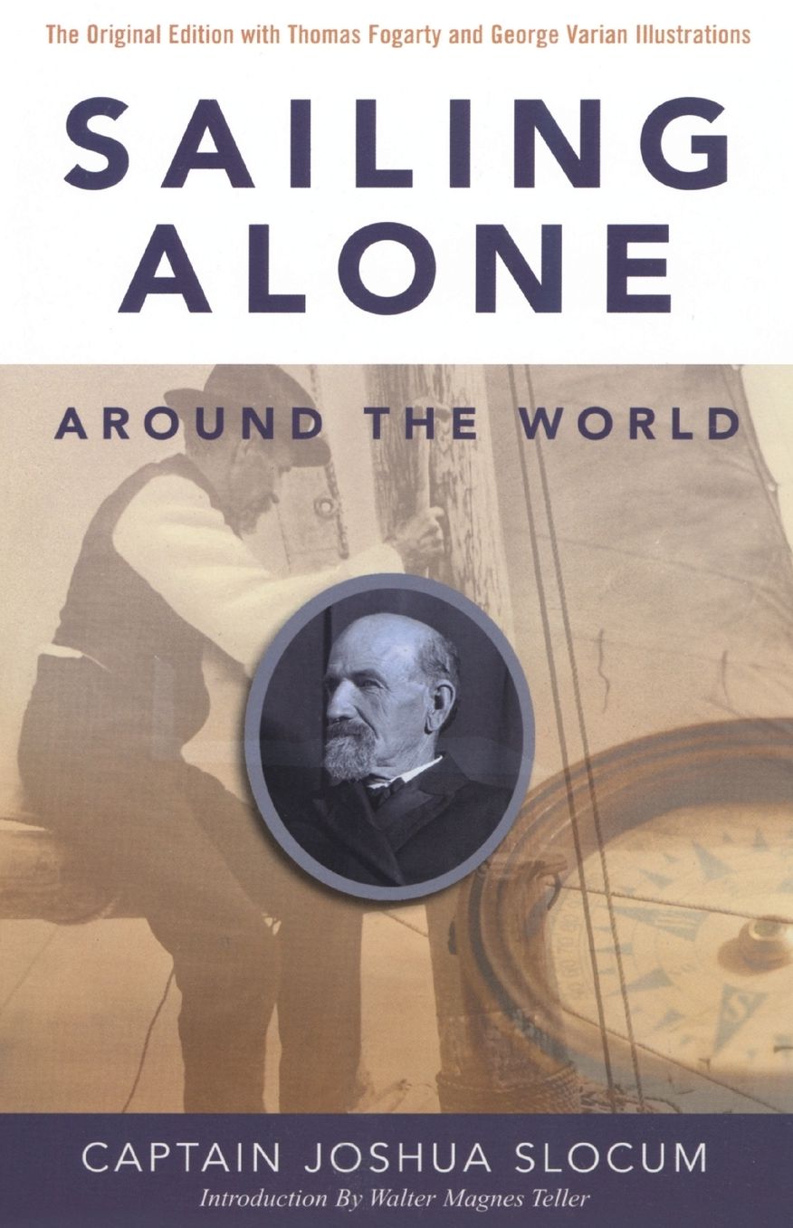 Sailing Alone Around the World: The Original Edition with the Thomas Fogarty and George Varian Illustrations