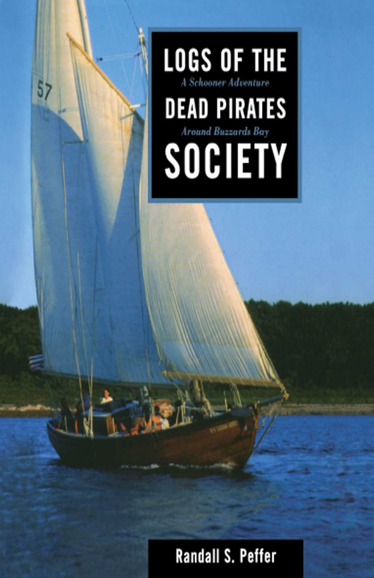 Logs of the Dead Pirates Society: A Schooner Adventure Around Buzzards Bay
