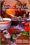Salsas, Sauces, Marinades and More: Extraordinary Meals from Ordinary Ingredients