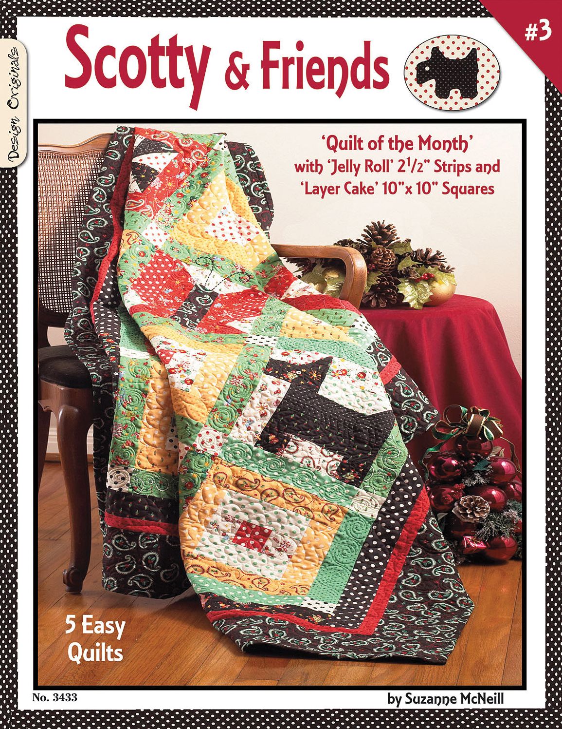 Scotty & Friends: Quilt Of The Month: with 'Jelly Roll" 2 1/2 Strips and 'Layer Cake' 10" x 10" Squares