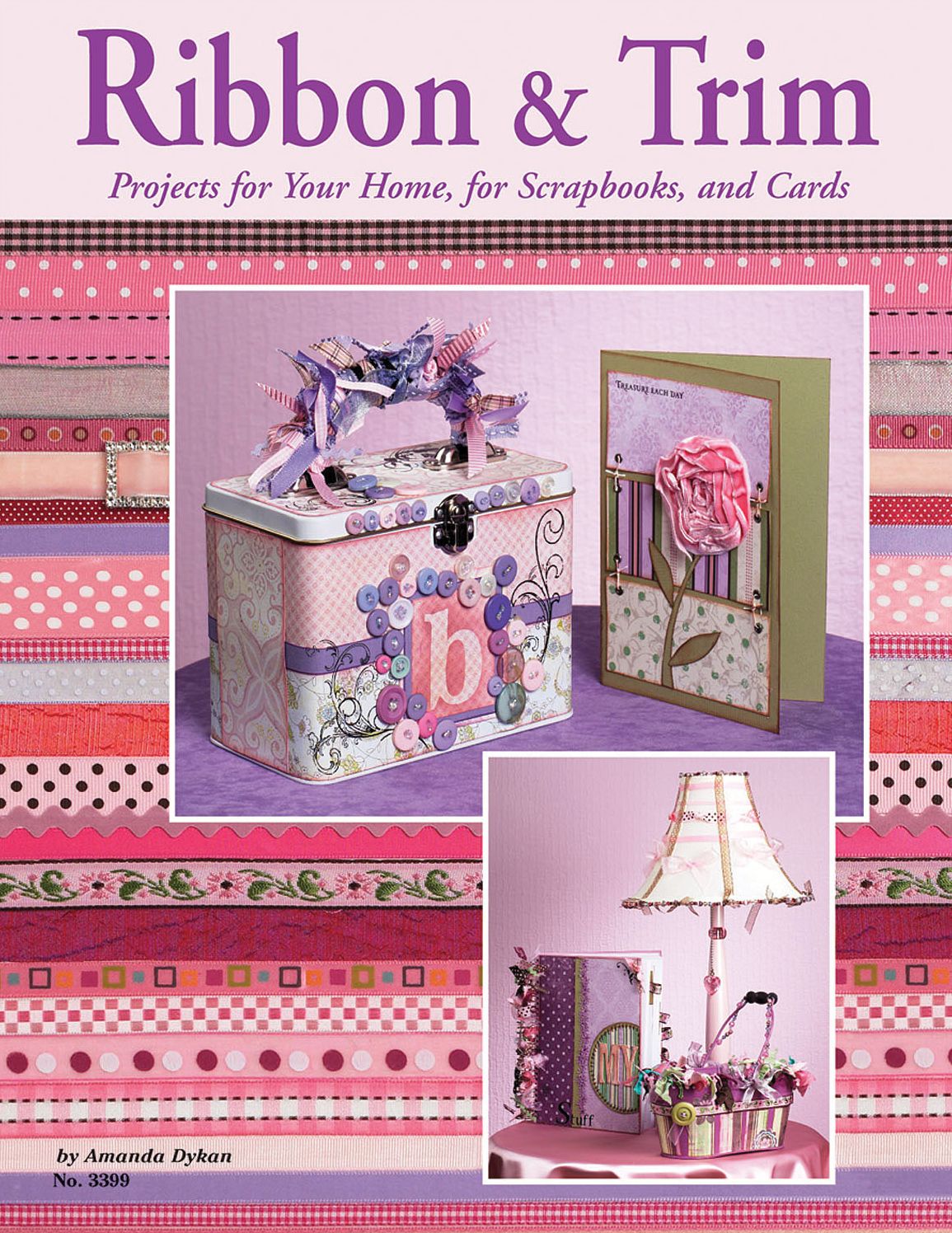Ribbon & Trim: Projects for Your Home For Scrapbooks and Cards
