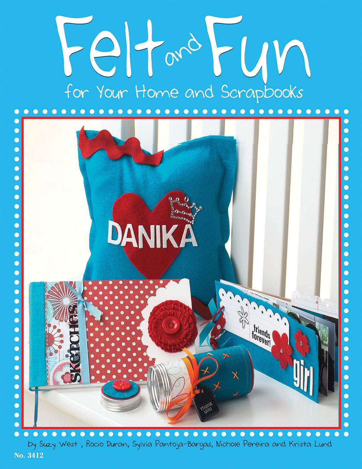 Felt And Fun: for your home and scrapbook