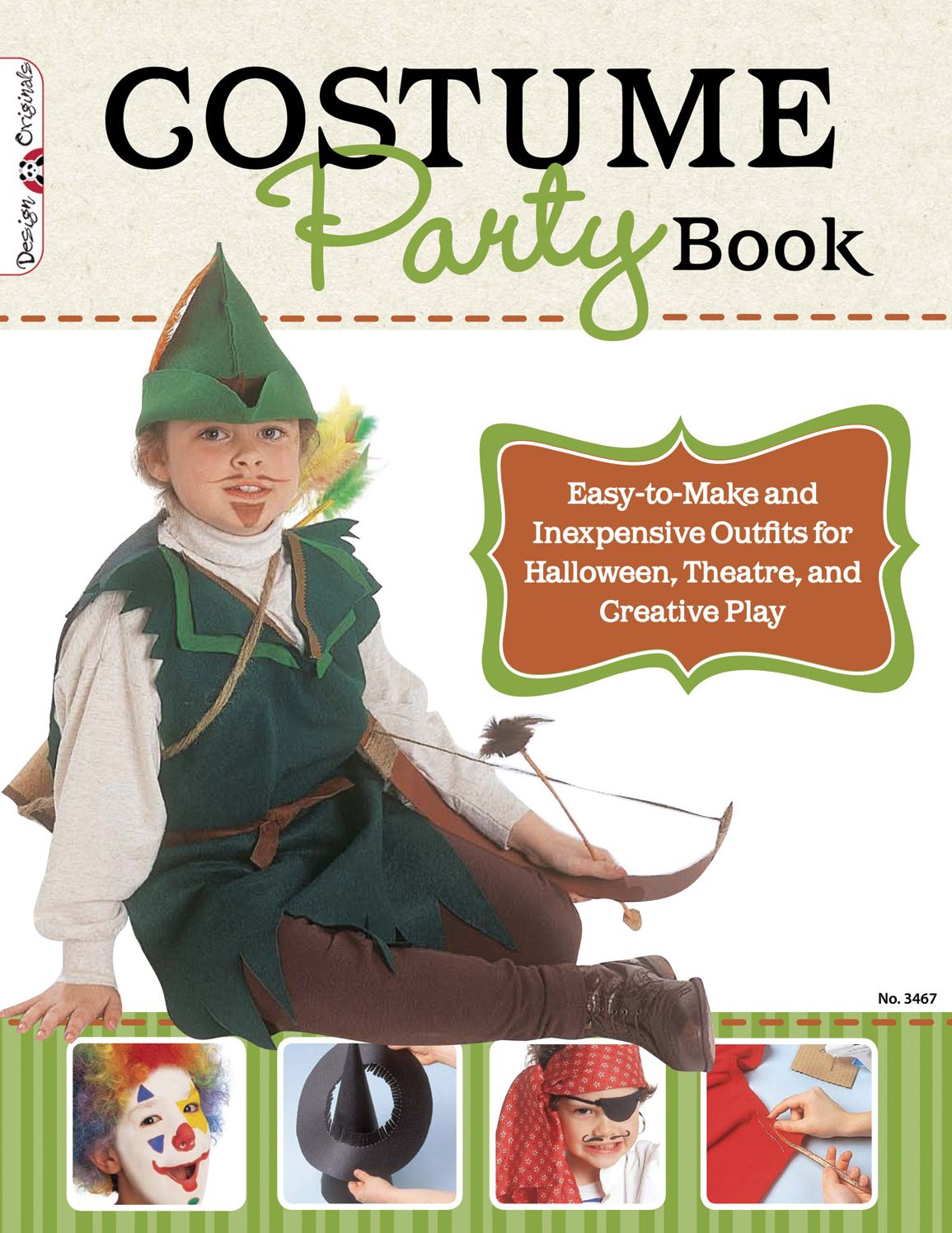 Costume Party Book: Easy-to-Make and Inexpensive Outfits for Halloween, Theatre, and Creative Play