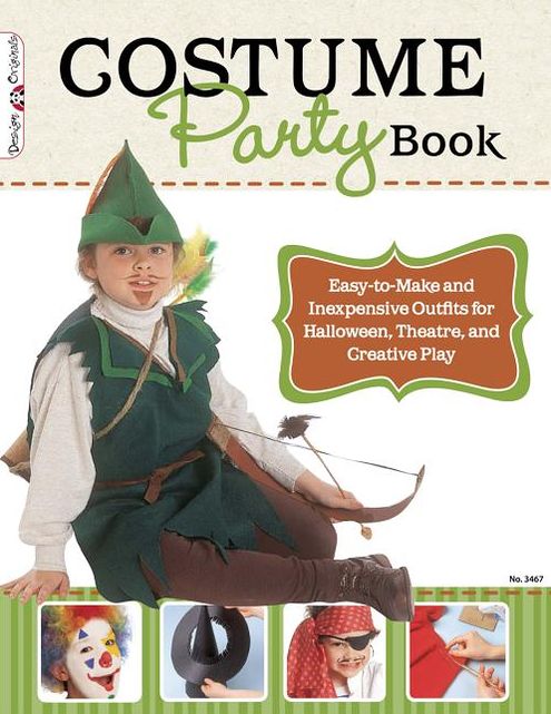 Costume Party Book: Easy-to-Make and Inexpensive Outfits for Halloween, Theatre, and Creative Play