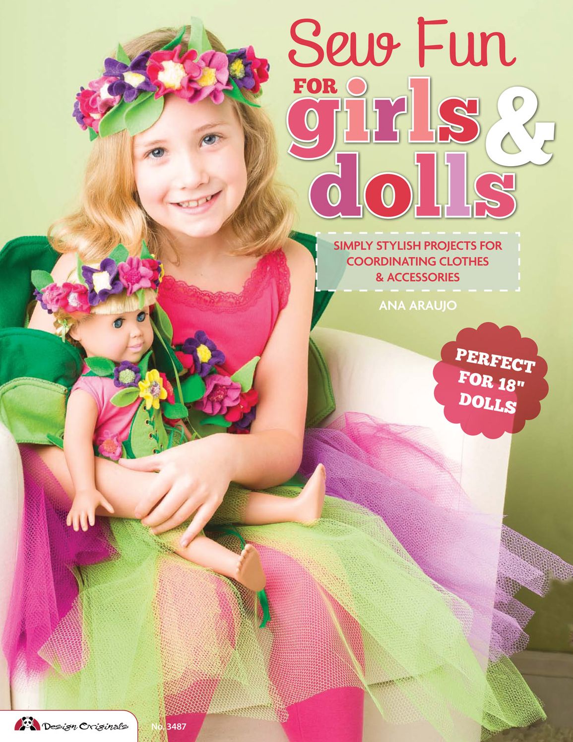 Sew Fun for Girls & Dolls: Simply Stylish Projects for Coordinating Clothes & Accessories Perfect for 18" Dolls
