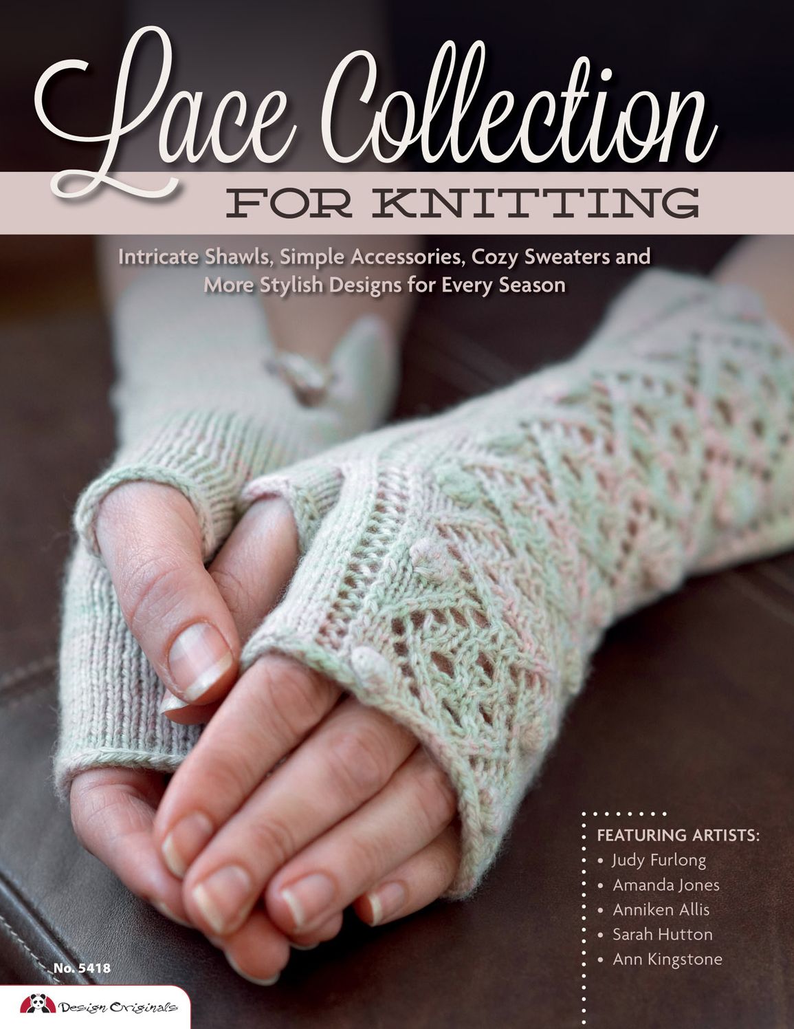 Lace Collection for Knitting: Intricate Shawls, Simple Accessories, Cozy Sweaters and More Gorgeous Designs for Every Season