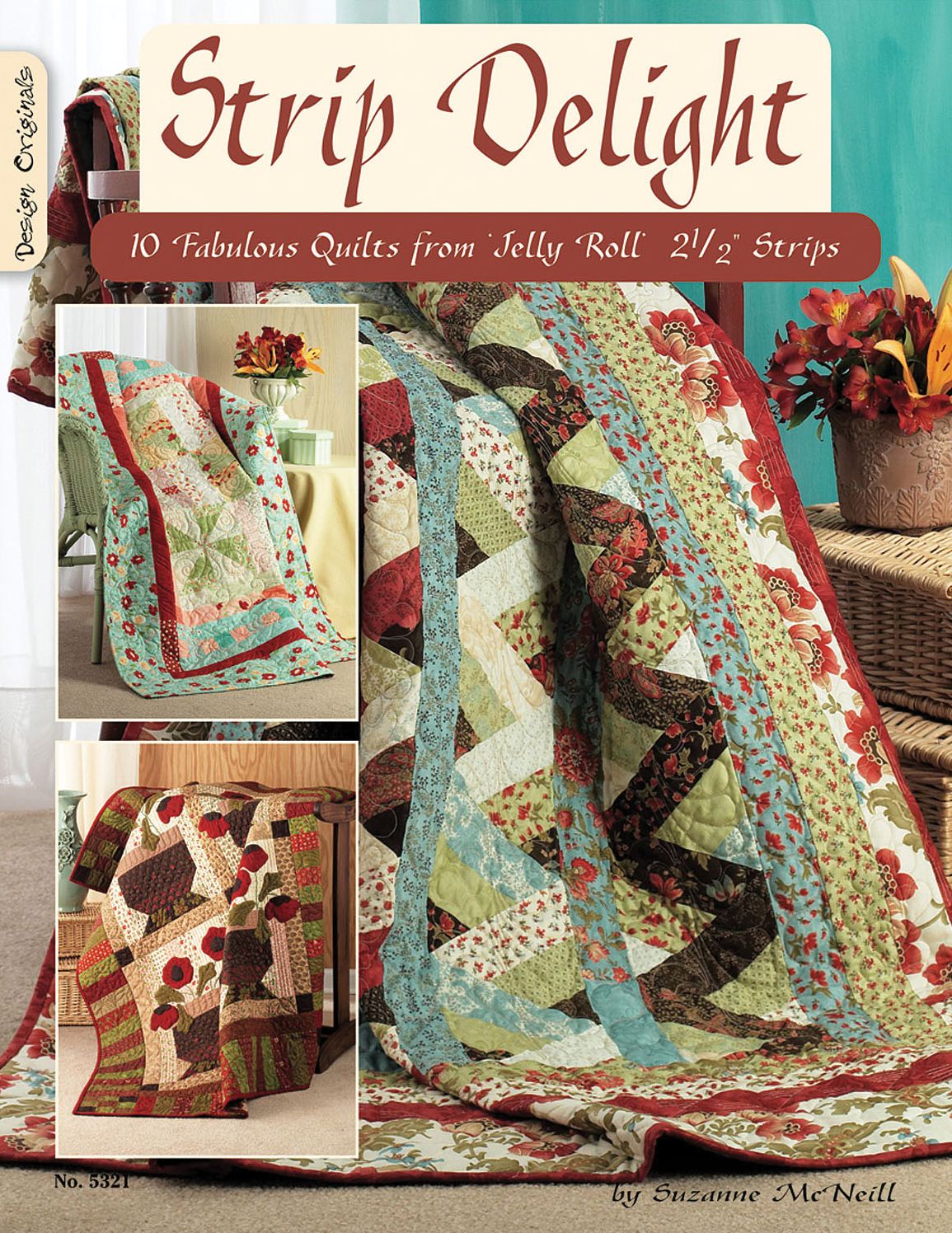 Strip Delight: Fabulous Quilts from Jelly Roll 2 1/2" Strips