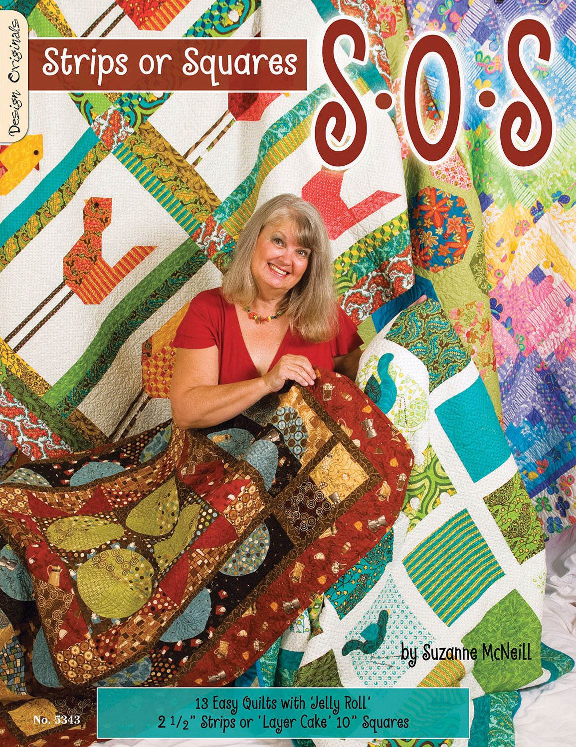 S - O - S Strips Or Squares: 12 Easy Quilts with Jelly Roll or Layer Cake
