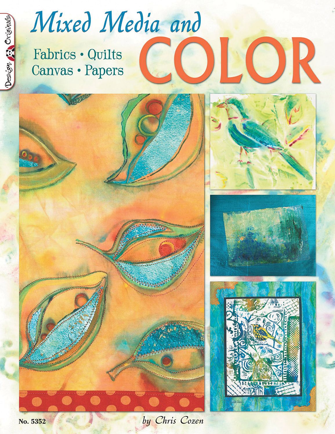 Mixed Media And Color: Fabrics, Quilts, Canvas, Papers