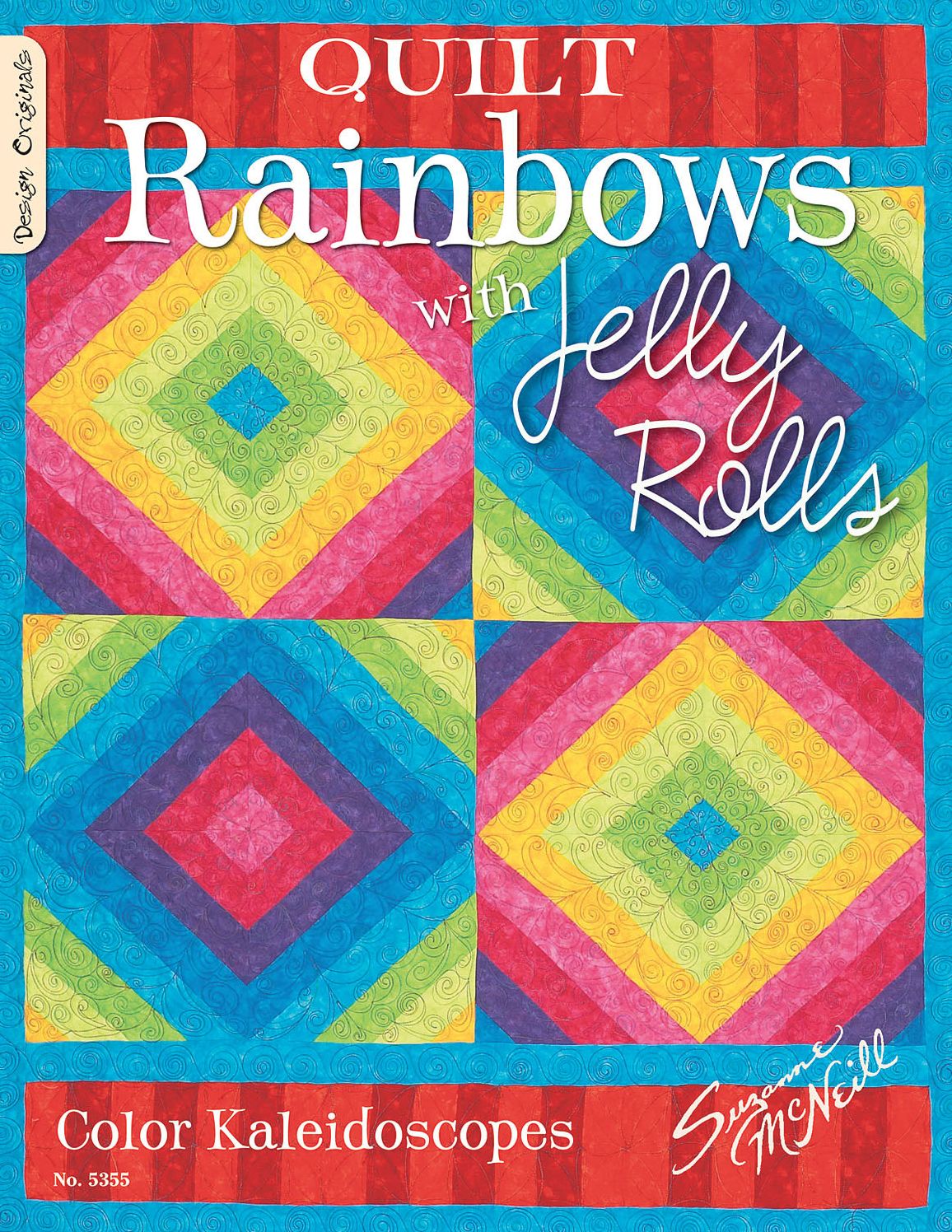 Quilt Rainbows W/Jelly Rolls: Color Kaleidoscopes