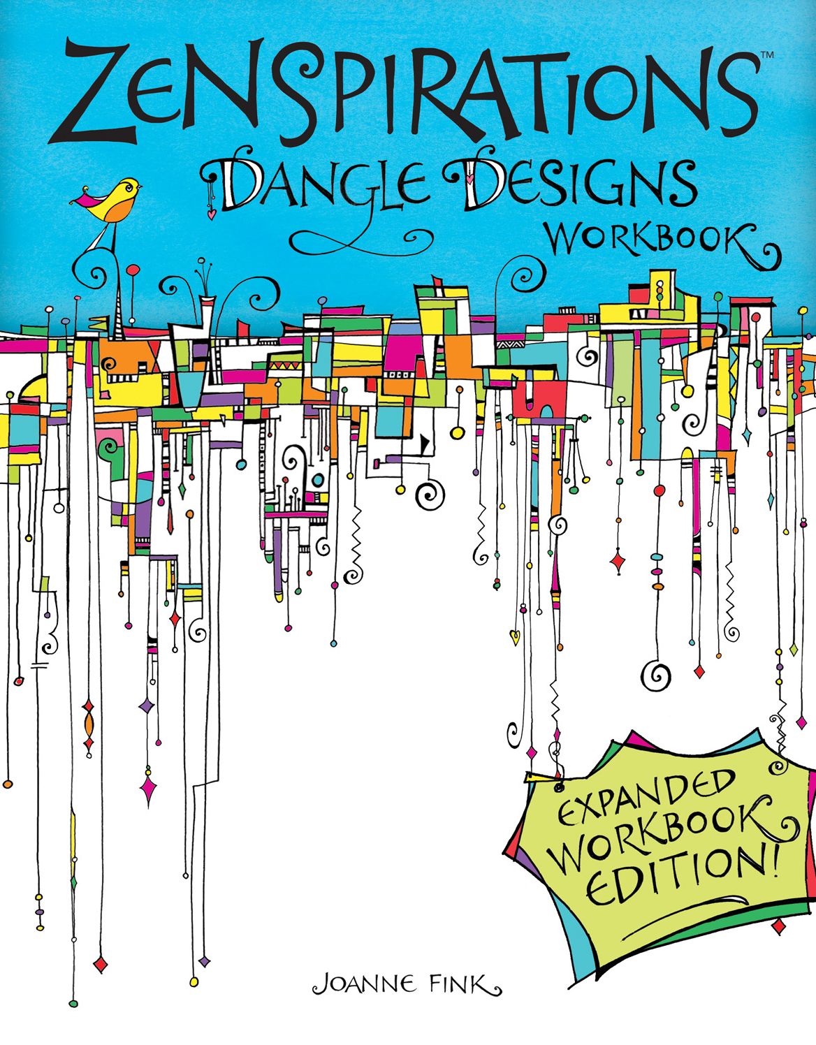 Zenspirations(TM) Dangle Designs, Expanded Workbook Edition