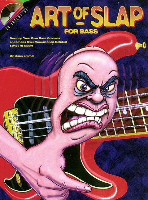 The Art of the Slap: Develop Your Own Bass Grooves and Chops over Various Stap Retaled Styles of Music