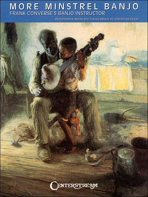 More Minstrel Banjo: Frank Converse Banjo Instructor 1865