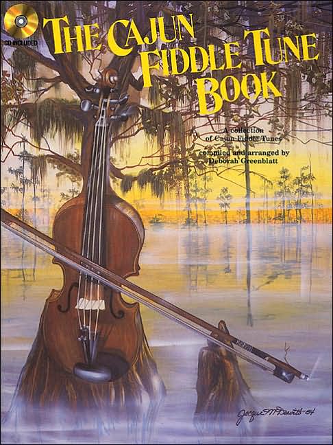 The Cajun Fiddle Tune Book: A Collection of Tunes in the Cajun Tradition