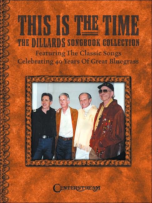 This Is the Time - the Dillards Songbook Collection