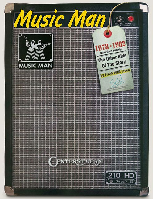 Music Man: 1978 to 1982 (And Then Some!): The Other Side of the Story
