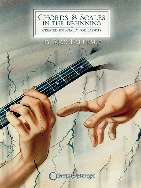 Chords and Scales in the Beginning: Created Especially for Bassists