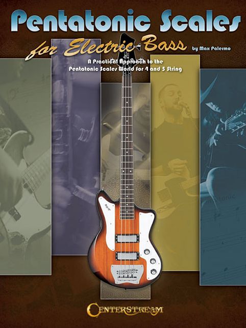 Pentatonic Scales for Electric Bass: A Practical Approach to the Pentatonic World for the 4- And 5-String