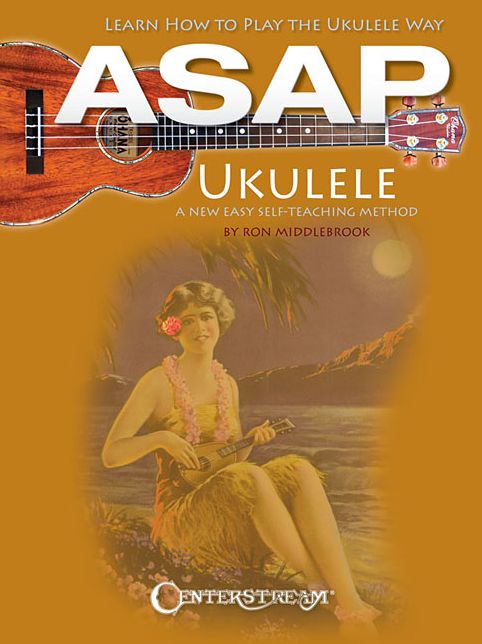 ASAP Ukulele: Learn How to Play the Ukulele Way