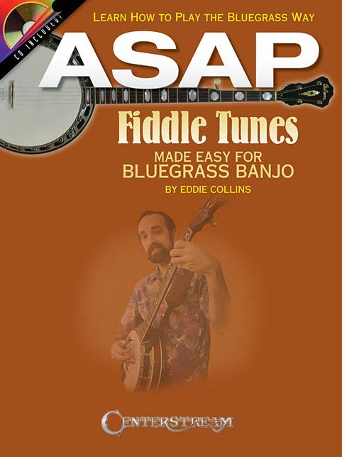 ASAP Fiddle Tunes Made Easy for Bluegrass Banjo: Learn How to Play the Bluegrass Way