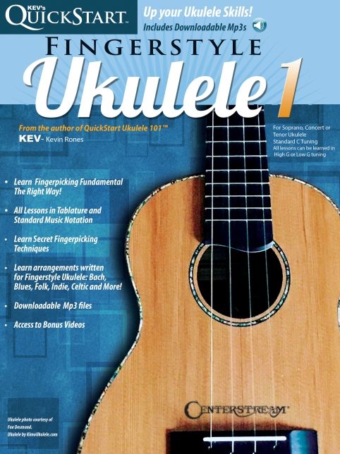 Kev's QuickStart for Fingerstyle Ukulele: For Soprano, Concert or Tenor Ukuleles in Standard C Tuning (High G)